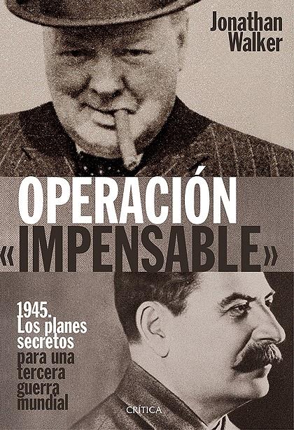 OPERACIÓN «IMPENSABLE» | 9788498928563 | JONATHAN WALKER | Llibreria Ombra | Llibreria online de Rubí, Barcelona | Comprar llibres en català i castellà online