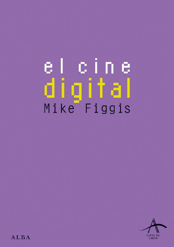 EL CINE DIGITAL | 9788484283751 | FIGGIS, MIKE | Llibreria Ombra | Llibreria online de Rubí, Barcelona | Comprar llibres en català i castellà online