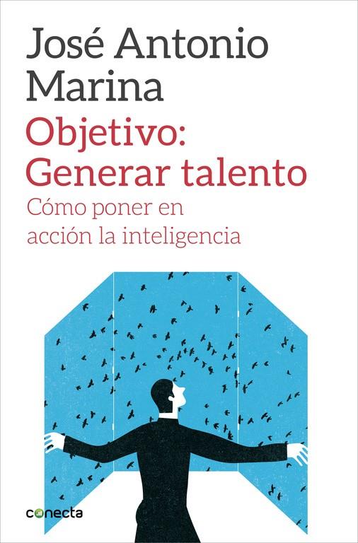 OBJETIVO: GENERAR TALENTO | 9788416029266 | MARINA, JOSE ANTONIO | Llibreria Ombra | Llibreria online de Rubí, Barcelona | Comprar llibres en català i castellà online