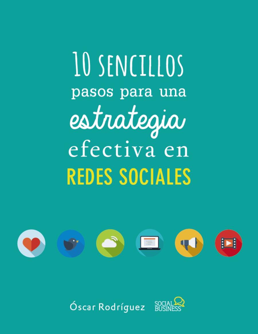 10 SENCILLOS PASOS PARA UNA ESTRATEGIA EFECTIVA EN REDES SOCIALES | 9788441538139 | RODRÍGUEZ FERNÁNDEZ, ÓSCAR | Llibreria Ombra | Llibreria online de Rubí, Barcelona | Comprar llibres en català i castellà online