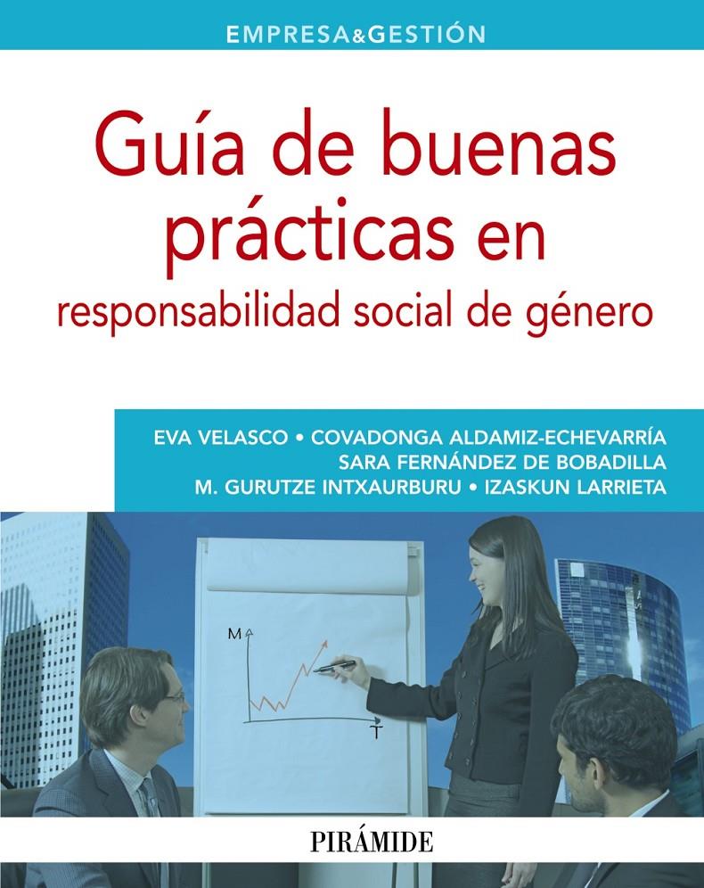 GUÍA DE BUENAS PRÁCTICAS EN RESPONSABILIDAD SOCIAL DE GÉNERO | 9788436829297 | VELASCO BALMASEDA, EVA/ALDAMIZ-ECHEVARRÍA GONZÁLEZ DE DURANA, COVADONGA/FERNÁNDEZ DE BOBADILLA GÜEME | Llibreria Ombra | Llibreria online de Rubí, Barcelona | Comprar llibres en català i castellà online