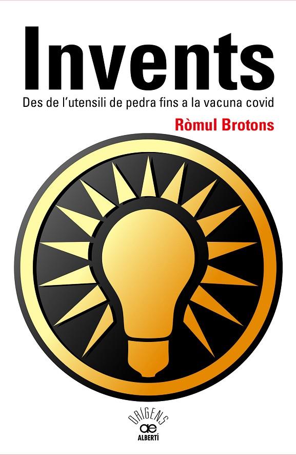 INVENTS. DES DE L'UTENSILI DE PEDRA FINS A LA VACUNA COVID | 9788472461796 | BROTONS I SEGARRA, RÒMUL | Llibreria Ombra | Llibreria online de Rubí, Barcelona | Comprar llibres en català i castellà online