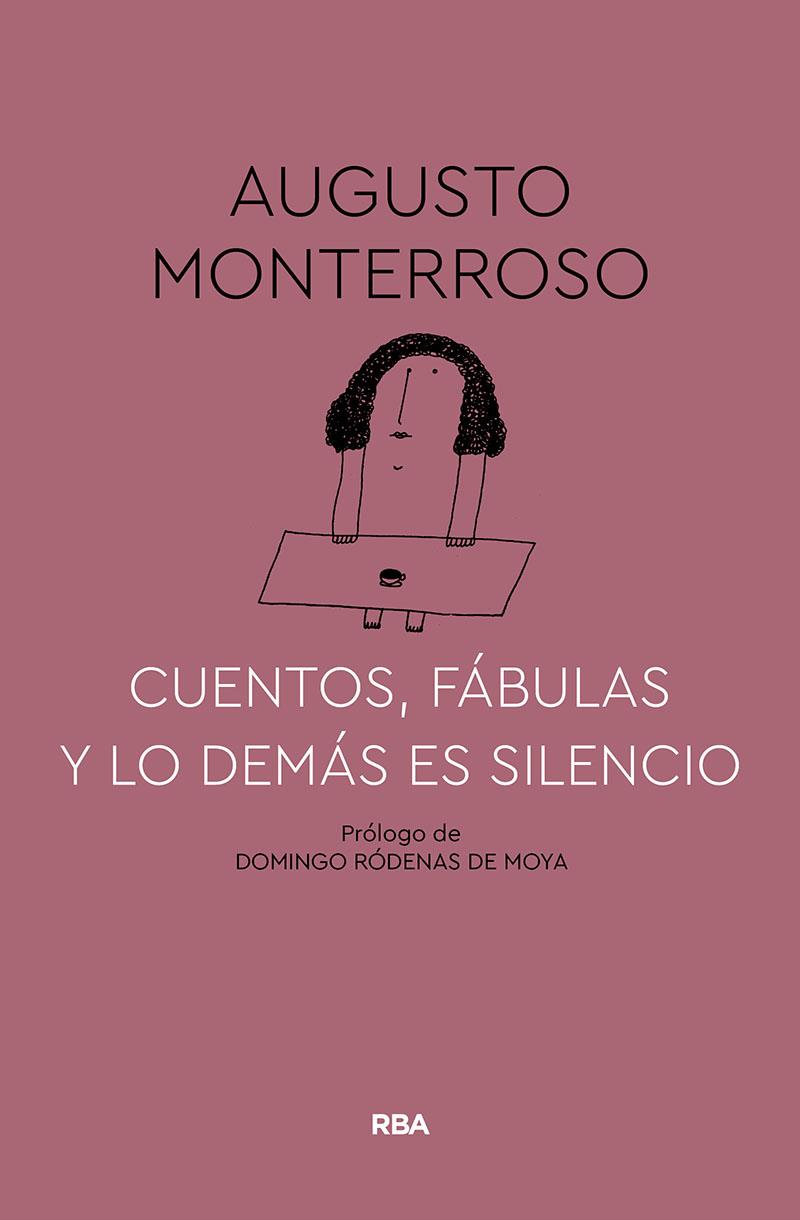 CUENTOS, FÁBULAS Y LO DEMÁS ES SILENCIO | 9788491874669 | MONTERROSO AUGUSTO | Llibreria Ombra | Llibreria online de Rubí, Barcelona | Comprar llibres en català i castellà online