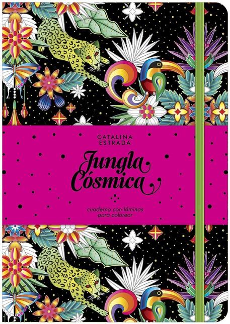 JUNGLA CÓSMICA. CUADERNO CON LÁMINAS PARA COLOREAR | 9788401019692 | CATALINA ESTRADA | Llibreria Ombra | Llibreria online de Rubí, Barcelona | Comprar llibres en català i castellà online