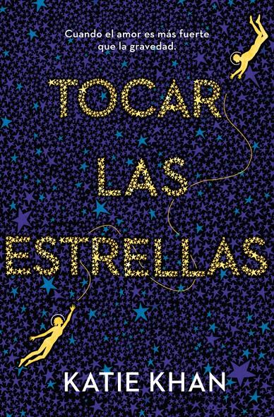 TOCAR LAS ESTRELLAS | 9788401020926 | KATIE KHAN | Llibreria Ombra | Llibreria online de Rubí, Barcelona | Comprar llibres en català i castellà online