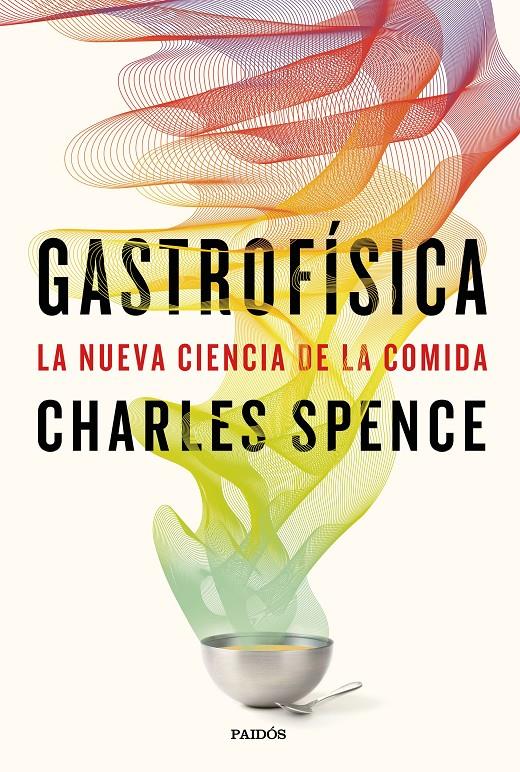 GASTROFÍSICA | 9788449333545 | SPENCE, CHARLES | Llibreria Ombra | Llibreria online de Rubí, Barcelona | Comprar llibres en català i castellà online