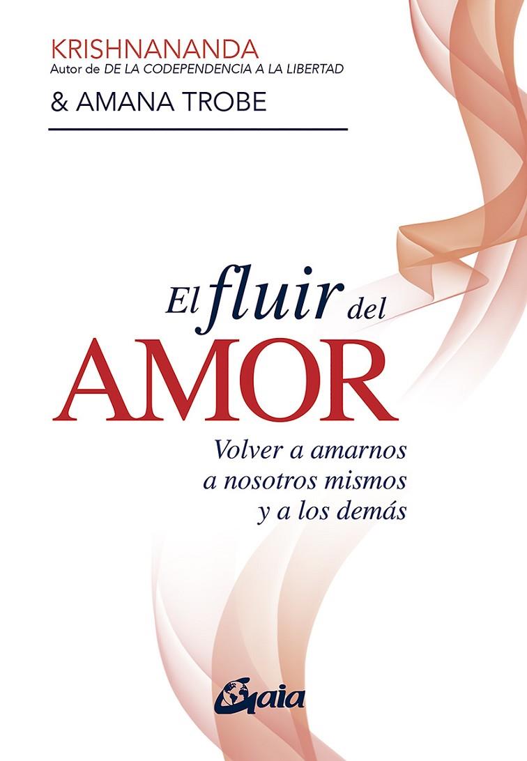 EL FLUIR DEL AMOR | 9788484459514 | KRISHNANANDA/TROBE, AMANA | Llibreria Ombra | Llibreria online de Rubí, Barcelona | Comprar llibres en català i castellà online