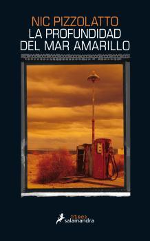 LA PROFUNDIDAD DEL MAR AMARILLO | 9788416237098 | PIZZOLATTO, NIC | Llibreria Ombra | Llibreria online de Rubí, Barcelona | Comprar llibres en català i castellà online