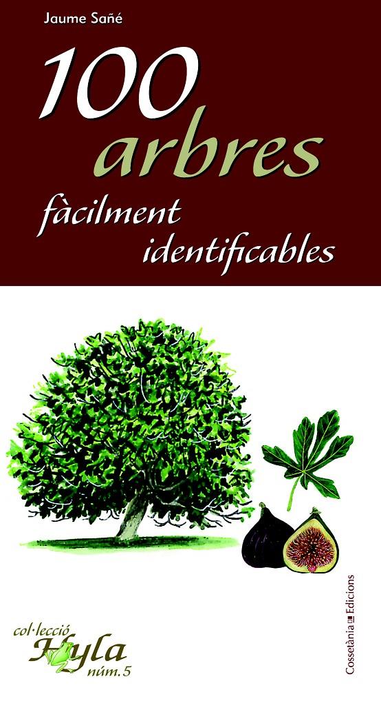 100 ARBRES FÀCILMENT IDENTIFICABLES | 9788490341759 | JAUME SAÑE | Llibreria Ombra | Llibreria online de Rubí, Barcelona | Comprar llibres en català i castellà online