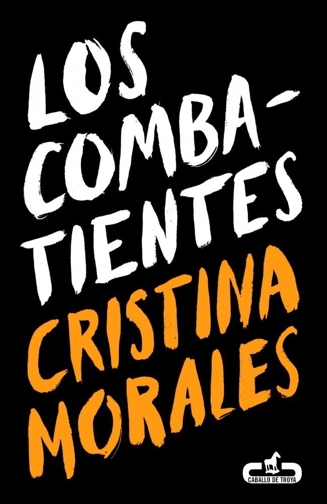 LOS COMBATIENTES | 9788415451181 | MORALES,CRISTINA | Llibreria Ombra | Llibreria online de Rubí, Barcelona | Comprar llibres en català i castellà online