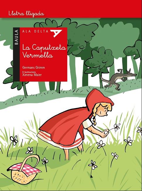 LA CAPUTXETA VERMELLA - ALA DELTA LLETRA LLIGADA | 9788447940141 | KARL GRIMM, JACOB LUDWING/KARL GRIMM, WILHELM | Llibreria Ombra | Llibreria online de Rubí, Barcelona | Comprar llibres en català i castellà online