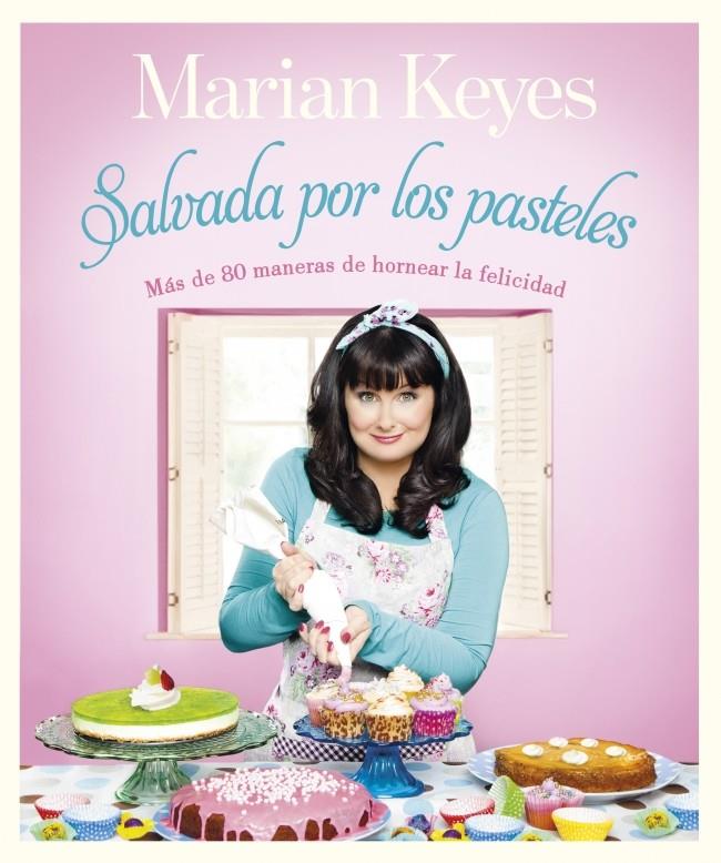 SALVADA POR LOS PASTELES | 9788401347870 | MARIAN KEYES | Llibreria Ombra | Llibreria online de Rubí, Barcelona | Comprar llibres en català i castellà online