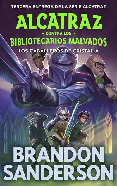 LOS CABALLEROS DE CRISTALIA (ALCATRAZ CONTRA LOS BIBLIOTECARIOS MALVADOS 3) | 9788419522801 | SANDERSON, BRANDON | Llibreria Ombra | Llibreria online de Rubí, Barcelona | Comprar llibres en català i castellà online