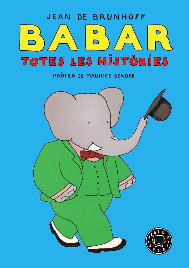 BABAR. TOTES LES HISTÒRIES | 9788418187018 | DE BRUNHOFF, JEAN | Llibreria Ombra | Llibreria online de Rubí, Barcelona | Comprar llibres en català i castellà online