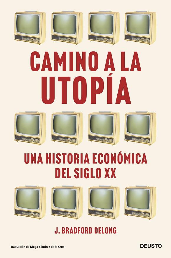 CAMINO A LA UTOPÍA | 9788423435388 | DELONG, J. BRADFORD | Llibreria Ombra | Llibreria online de Rubí, Barcelona | Comprar llibres en català i castellà online