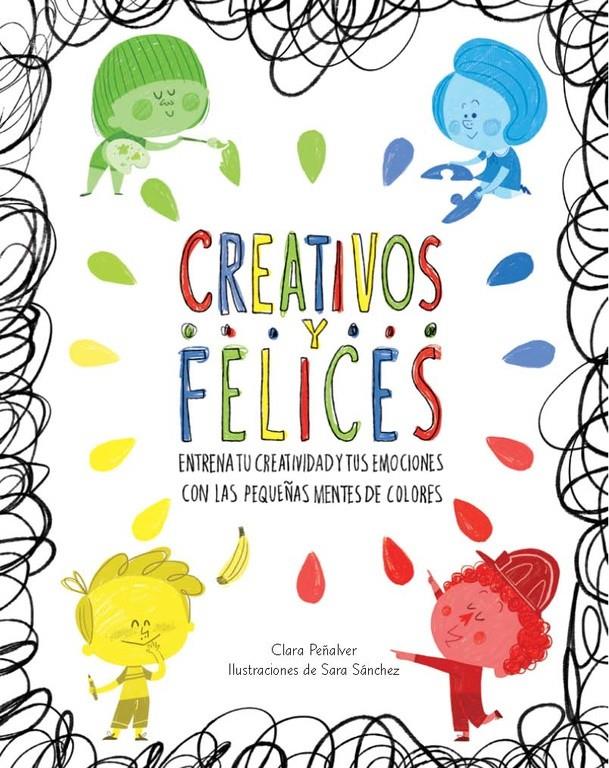 CREATIVOS Y FELICES | 9788448845698 | PEÑALVER, CLARA/SANCHEZ, SARA | Llibreria Ombra | Llibreria online de Rubí, Barcelona | Comprar llibres en català i castellà online