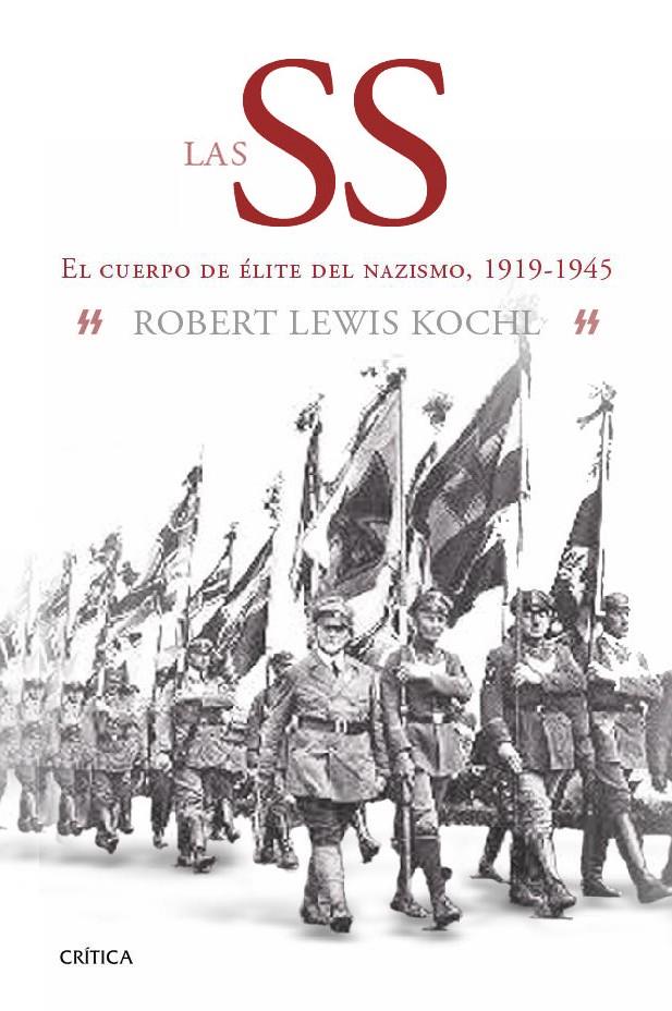 LAS SS EL CUERPO DE ELITE DEL NAZISMO 1919-1945 | 9788498926972 | ROBERT LEWIS KOEHL | Llibreria Ombra | Llibreria online de Rubí, Barcelona | Comprar llibres en català i castellà online