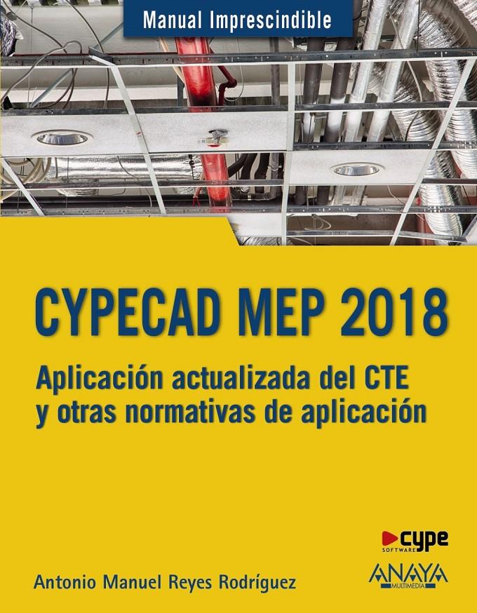 CYPECAD MEP 2018. DISEÑO Y CÁLCULO DE INSTALACIONES EN LOS EDIFICIOS | 9788441539532 | REYES RODRÍGUEZ, ANTONIO MANUEL | Llibreria Ombra | Llibreria online de Rubí, Barcelona | Comprar llibres en català i castellà online