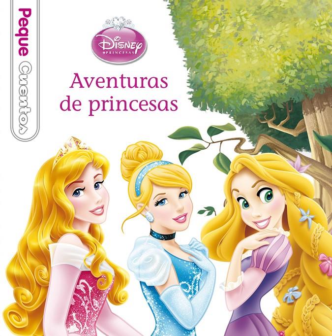 AVENTURAS DE PRINCESAS. PEQUECUENTOS | 9788499515540 | DISNEY | Llibreria Ombra | Llibreria online de Rubí, Barcelona | Comprar llibres en català i castellà online