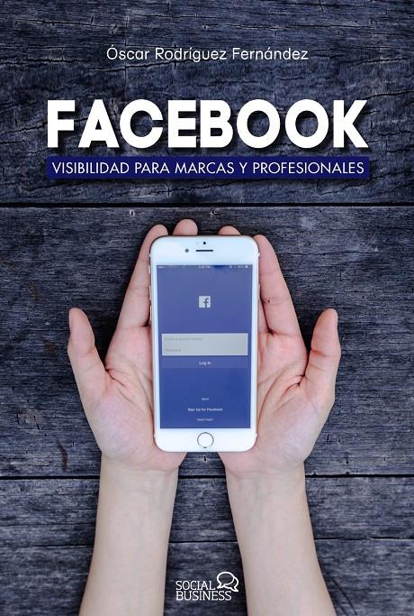 FACEBOOK. VISIBILIDAD PARA MARCAS Y PROFESIONALES  | 9788441538221 | RODRÍGUEZ FERNÁNDEZ, ÓSCAR | Llibreria Ombra | Llibreria online de Rubí, Barcelona | Comprar llibres en català i castellà online