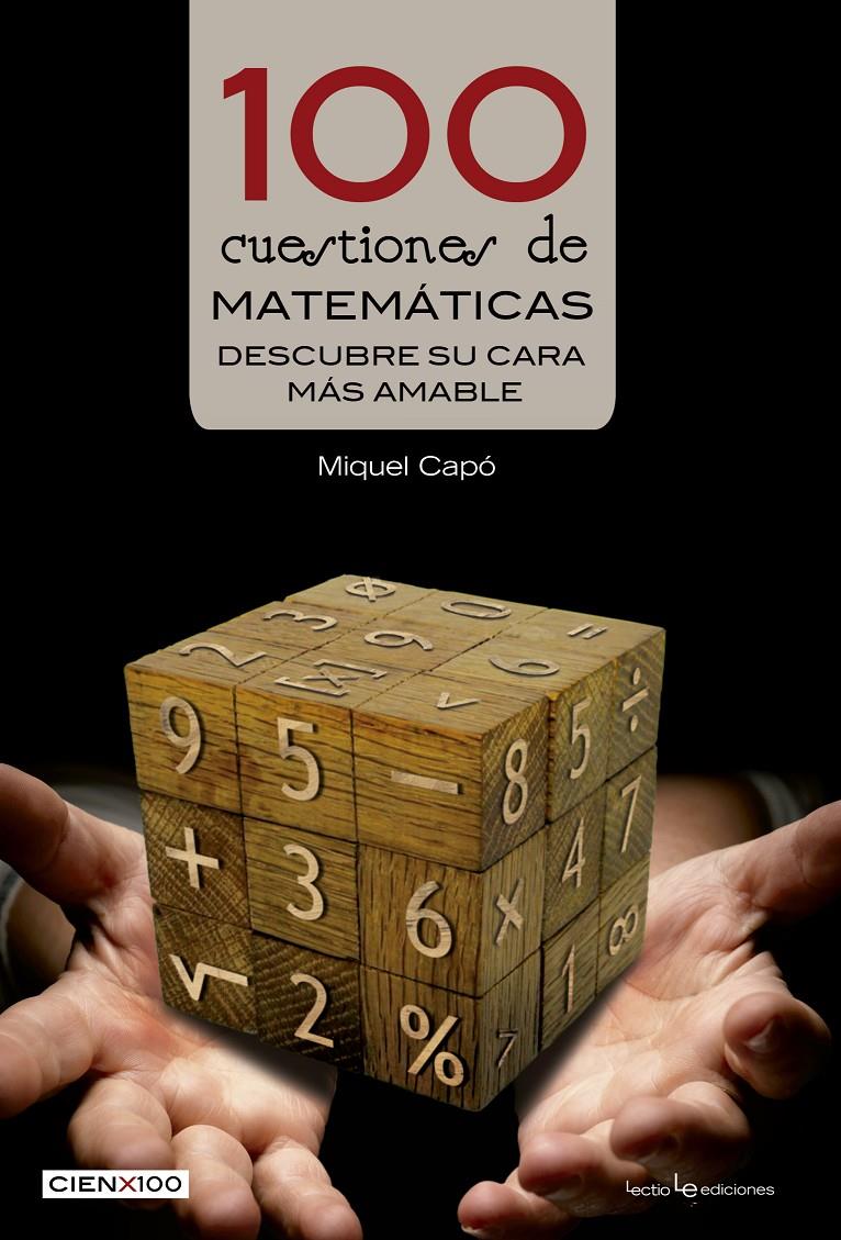 100 CUESTIONES DE MATEMÁTICAS | 9788416012428 | CAPÓ DOLZ, MIQUEL | Llibreria Ombra | Llibreria online de Rubí, Barcelona | Comprar llibres en català i castellà online