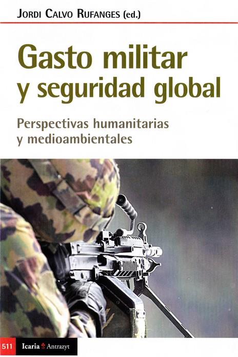 GASTO MILITAR Y SEGURIDAD GLOBAL | 9788498889727 | CALVO RUFANGES, JORDI | Llibreria Ombra | Llibreria online de Rubí, Barcelona | Comprar llibres en català i castellà online