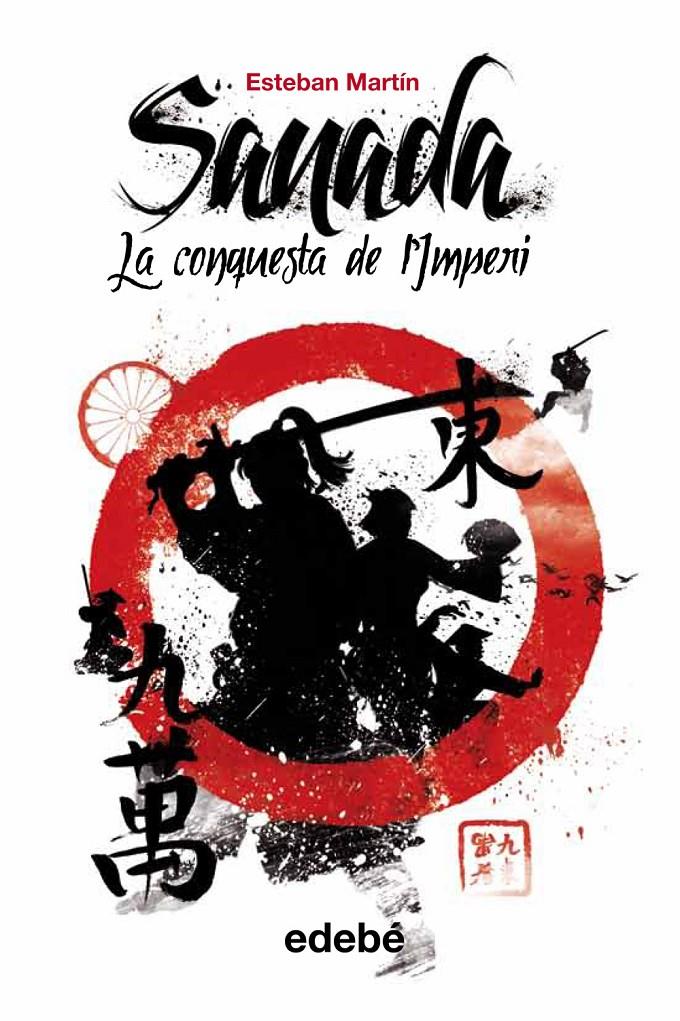 SANADA 1 LA CONQUESTA DE L'IMPERI | 9788468308579 | ESTEBAN MARTIN | Llibreria Ombra | Llibreria online de Rubí, Barcelona | Comprar llibres en català i castellà online