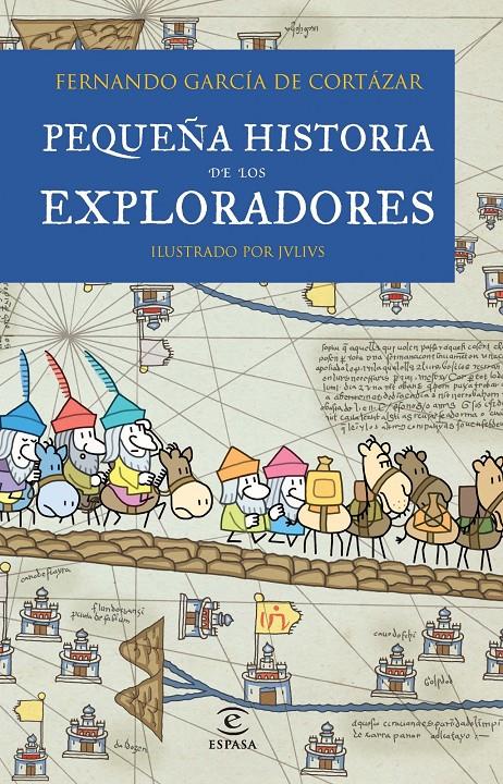 PEQUEÑA HISTORIA DE LOS EXPLORADORES | 9788467018462 | FERNANDO GARCÍA DE CORTÁZAR | Llibreria Ombra | Llibreria online de Rubí, Barcelona | Comprar llibres en català i castellà online