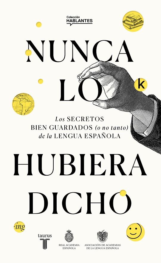 NUNCA LO HUBIERA DICHO | 9788430623648 | REAL ACADEMIA ESPAÑOLA,/ASOCIACIÓN DE ACADEMIAS DE LA LENGUA ESPAÑOLA, | Llibreria Ombra | Llibreria online de Rubí, Barcelona | Comprar llibres en català i castellà online