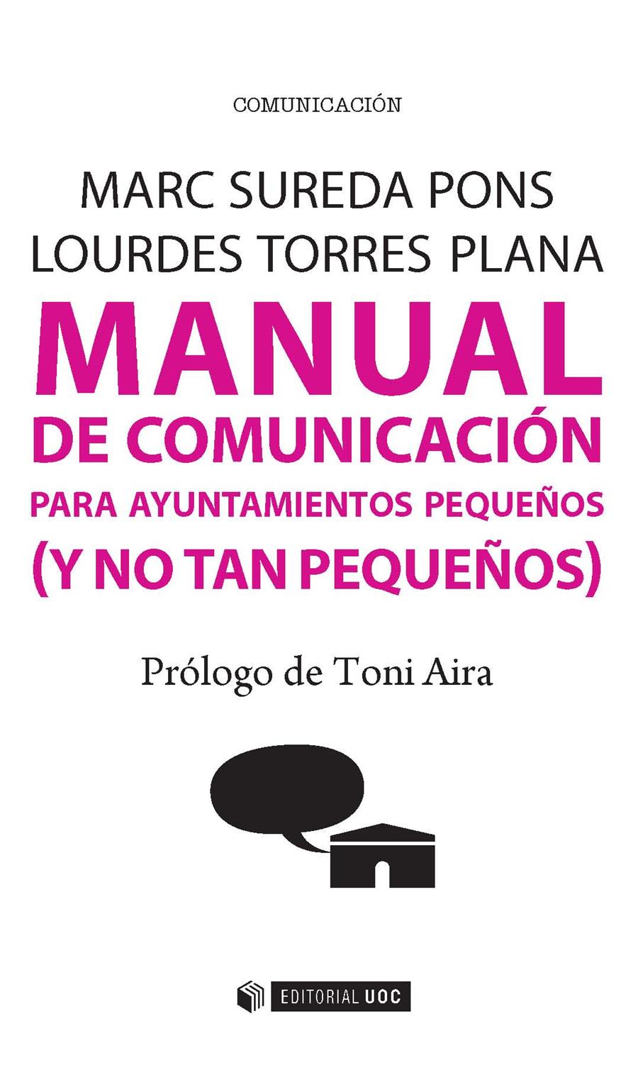 MANUAL DE COMUNICACIÓN PARA AYUNTAMIENTOS PEQUEÑOS (Y NO TAN PEQUEÑOS) | 9788491162629 | SUREDA PONS, MARC/TORRES PLANA, LOURDES | Llibreria Ombra | Llibreria online de Rubí, Barcelona | Comprar llibres en català i castellà online