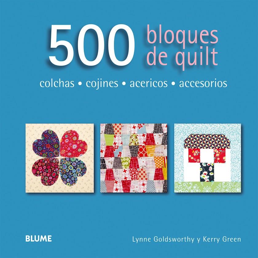 500 BLOQUES DE QUILT | 9788416138173 | GOLDSWORTHY, LYNNE/GREEN, KERRY | Llibreria Ombra | Llibreria online de Rubí, Barcelona | Comprar llibres en català i castellà online