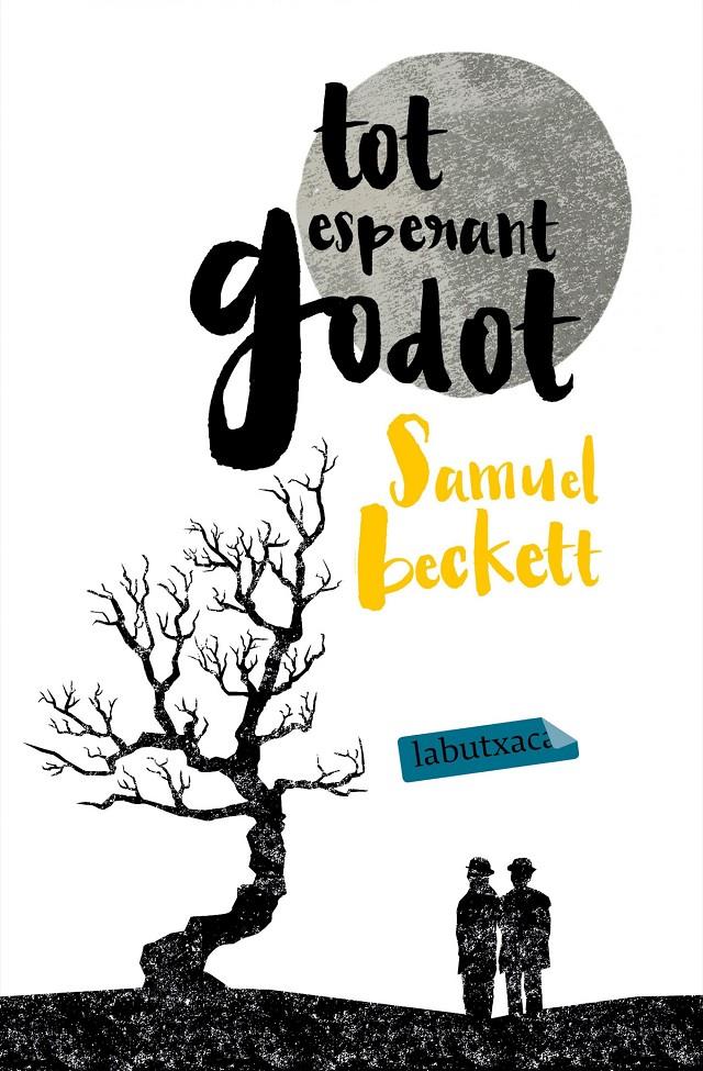 TOT ESPERANT GODOT | 9788416334087 | BECKETT, SAMUEL | Llibreria Ombra | Llibreria online de Rubí, Barcelona | Comprar llibres en català i castellà online