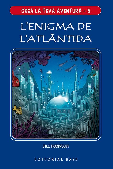 CREA LA TEVA AVENTURA 5. L'ENIGMA DE L'ATLÀNTIDA | 9788417759650 | ROBINSON, JILL | Llibreria Ombra | Llibreria online de Rubí, Barcelona | Comprar llibres en català i castellà online