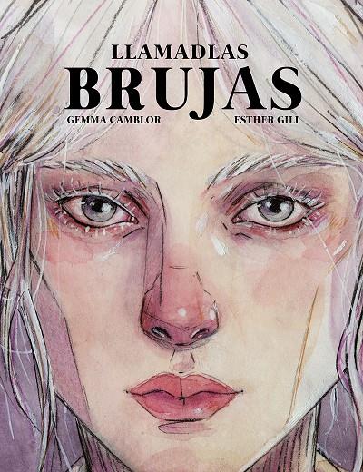 LLAMADLAS BRUJAS | 9788418820045 | GILI, ESTHER/CAMBLOR, GEMMA | Llibreria Ombra | Llibreria online de Rubí, Barcelona | Comprar llibres en català i castellà online