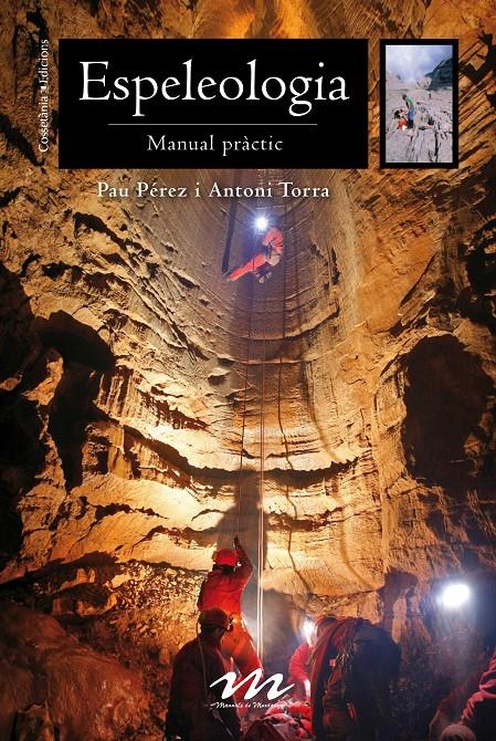 ESPELEOLOGIA | 9788490344668 | PÉREZ DE PEDRO, PAU/TORRA I VIDAL, ANTONI | Llibreria Ombra | Llibreria online de Rubí, Barcelona | Comprar llibres en català i castellà online