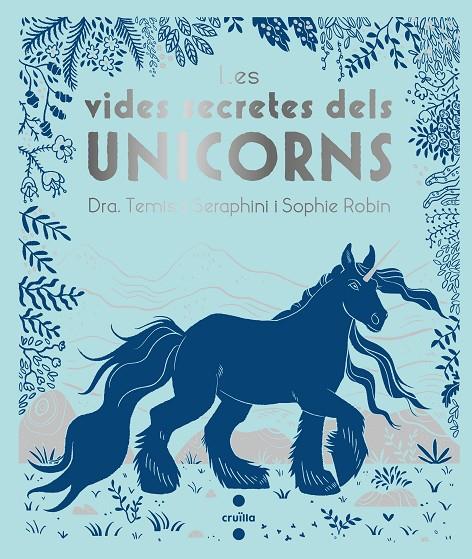 LES VIDES SECRETES DELS UNICORNS | 9788466146715 | SERAPHINI , THEMISA             | Llibreria Ombra | Llibreria online de Rubí, Barcelona | Comprar llibres en català i castellà online