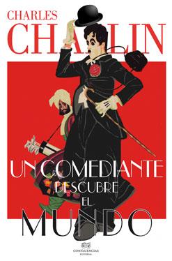 UN COMEDIANTE DESCUBRE EL MUNDO | 9788494274237 | CHAPLIN, CHARLES | Llibreria Ombra | Llibreria online de Rubí, Barcelona | Comprar llibres en català i castellà online