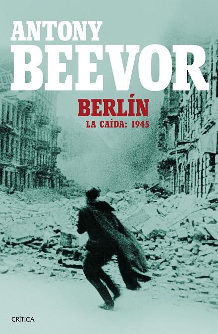 BERLÍN 1945 LA CAIDA | 9788498928662 | ANTONY BEEVOR | Llibreria Ombra | Llibreria online de Rubí, Barcelona | Comprar llibres en català i castellà online