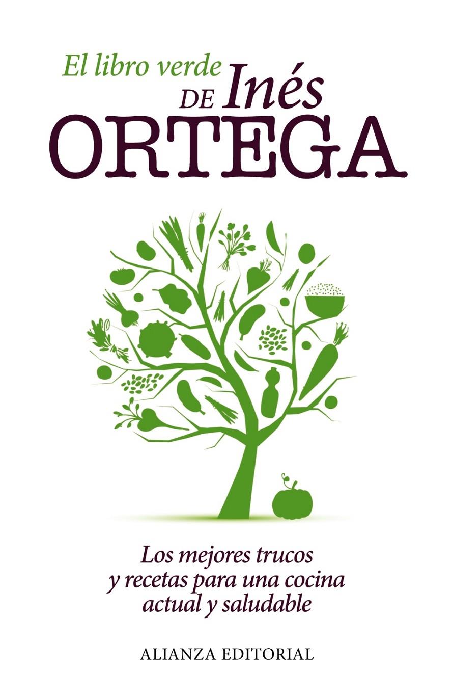 EL LIBRO VERDE DE INÉS ORTEGA LOS MEJORES TRUCOS Y RECETAS PARA UN COCINA ACTUAL Y SALUDABLE | 9788420675640 | INES ORTEGA | Llibreria Ombra | Llibreria online de Rubí, Barcelona | Comprar llibres en català i castellà online