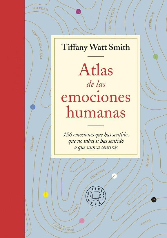 ATLAS DE LAS EMOCIONES HUMANAS | 9788418733505 | TIFFANY WATT SMITH | Llibreria Ombra | Llibreria online de Rubí, Barcelona | Comprar llibres en català i castellà online