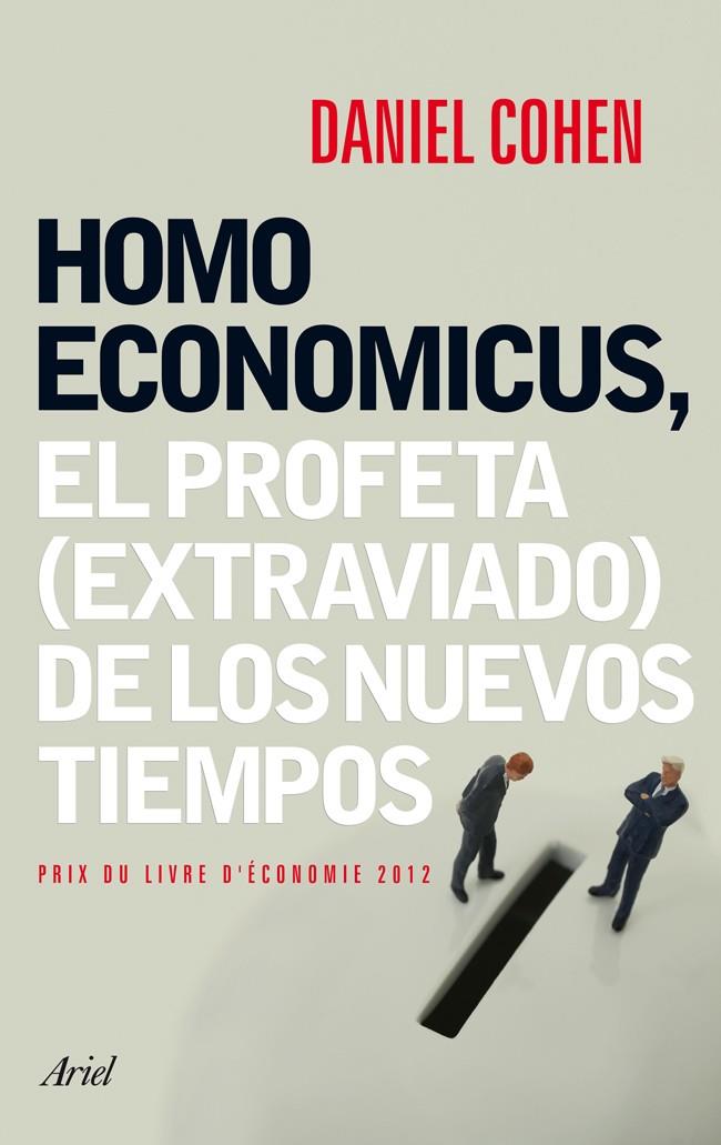 HOMO ECONOMICUS EL PROFETA EXTRAVIADO DE LOS NUEVOS TIEMPOS | 9788434408463 | DANIEL COHEN | Llibreria Ombra | Llibreria online de Rubí, Barcelona | Comprar llibres en català i castellà online