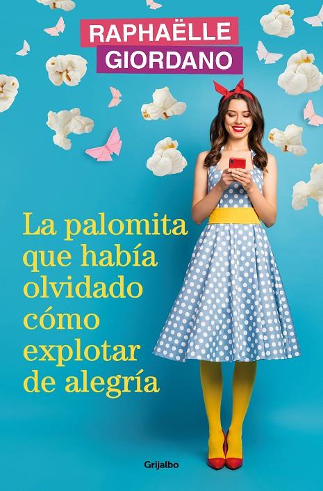 LA PALOMITA QUE HABÍA OLVIDADO CÓMO EXPLOTAR DE ALEGRÍA | 9788425366239 | GIORDANO, RAPHAËLLE | Llibreria Ombra | Llibreria online de Rubí, Barcelona | Comprar llibres en català i castellà online