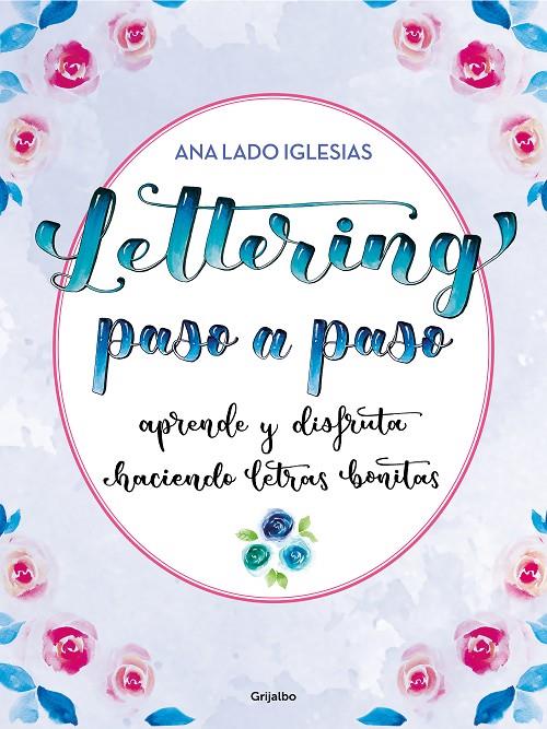 LETTERING PASO A PASO | 9788418055447 | LADO IGLESIAS, ANA | Llibreria Ombra | Llibreria online de Rubí, Barcelona | Comprar llibres en català i castellà online