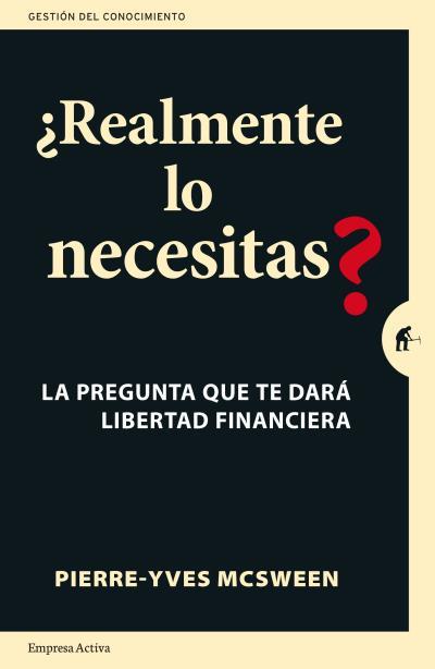 ¿REALMENTE LO NECESITAS? | 9788492921850 | MCSWEEN, PIERRE-YVES | Llibreria Ombra | Llibreria online de Rubí, Barcelona | Comprar llibres en català i castellà online