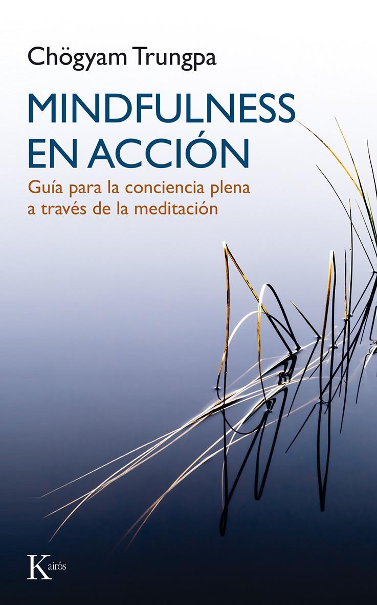 MINDFULNESS EN ACCIÓN | 9788499884899 | TRUNGPA, CHÖGYAM | Llibreria Ombra | Llibreria online de Rubí, Barcelona | Comprar llibres en català i castellà online