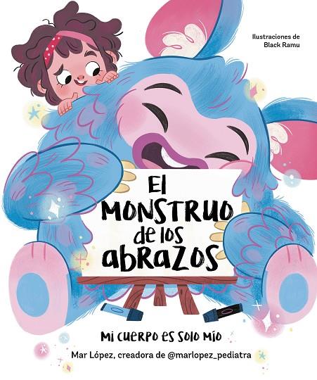 EL MONSTRUO DE LOS ABRAZOS. MI CUERPO ES SOLO MÍO | 9788448867836 | LÓPEZ, MAR | Llibreria Ombra | Llibreria online de Rubí, Barcelona | Comprar llibres en català i castellà online