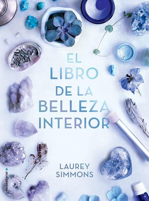 EL LIBRO DE LA BELLEZA INTERIOR | 9788417305895 | SIMMONS, LAUREY | Llibreria Ombra | Llibreria online de Rubí, Barcelona | Comprar llibres en català i castellà online