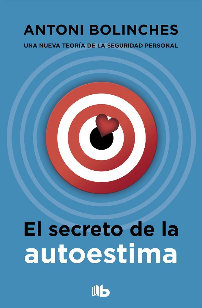 EL SECRETO DE LA AUTOESTIMA | 9788490708002 | BOLINCHES, ANTONI | Llibreria Ombra | Llibreria online de Rubí, Barcelona | Comprar llibres en català i castellà online