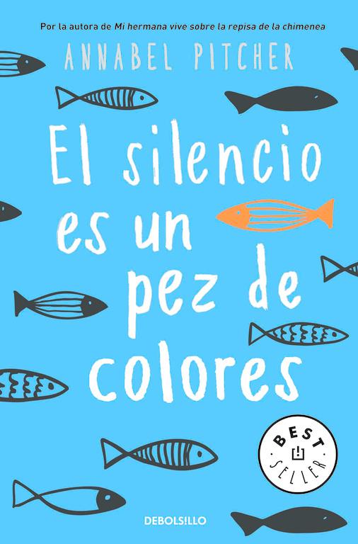 EL SILENCIO ES UN PEZ DE COLORES | 9788466341141 | ANNABEL PITCHER | Llibreria Ombra | Llibreria online de Rubí, Barcelona | Comprar llibres en català i castellà online