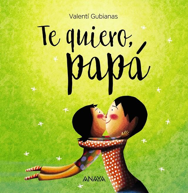 TE QUIERO, PAPÁ | 9788469836392 | GUBIANAS, VALENTÍ | Llibreria Ombra | Llibreria online de Rubí, Barcelona | Comprar llibres en català i castellà online